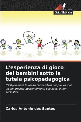 L'esperienza di gioco dei bambini sotto la tutela psicopedagogica 1