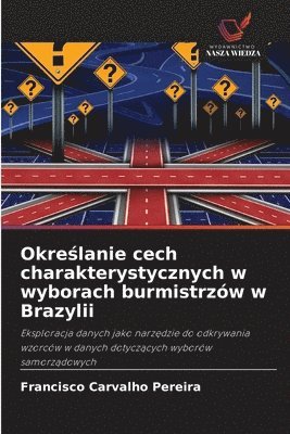 bokomslag Okre&#347;lanie cech charakterystycznych w wyborach burmistrzów w Brazylii