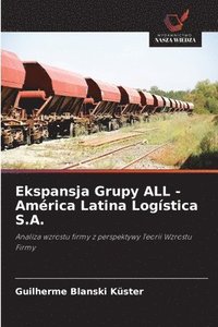 bokomslag Ekspansja Grupy ALL - Amrica Latina Logstica S.A.