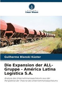 bokomslag Die Expansion der ALL-Gruppe - América Latina Logística S.A.