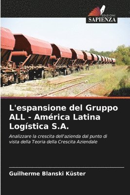 L'espansione del Gruppo ALL - América Latina Logística S.A. 1