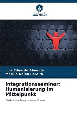 bokomslag Integrationsseminar: Humanisierung im Mittelpunkt