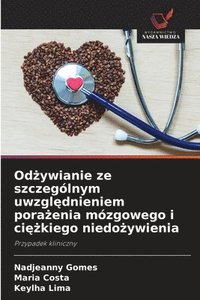 bokomslag Od&#380;ywianie ze szczególnym uwzgl&#281;dnieniem pora&#380;enia mózgowego i ci&#281;&#380;kiego niedo&#380;ywienia