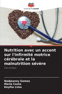 bokomslag Nutrition avec un accent sur l'infirmit motrice crbrale et la malnutrition svre