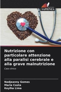 bokomslag Nutrizione con particolare attenzione alla paralisi cerebrale e alla grave malnutrizione