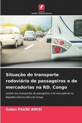 bokomslag Situao do transporte rodovirio de passageiros e de mercadorias na RD. Congo