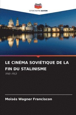 Le Cinéma Soviétique de la Fin Du Stalinisme 1