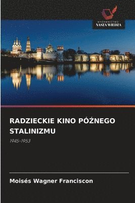 bokomslag Radzieckie Kino Pó?nego Stalinizmu