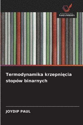 Termodynamika krzepni&#281;cia stopów binarnych 1