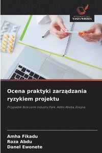 bokomslag Ocena praktyki zarz&#261;dzania ryzykiem projektu