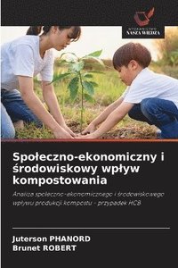 bokomslag Spoleczno-ekonomiczny i &#347;rodowiskowy wplyw kompostowania