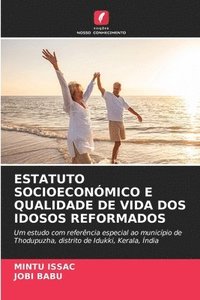 bokomslag Estatuto Socioeconómico E Qualidade de Vida DOS Idosos Reformados