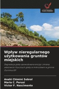 bokomslag Wplyw nieregularnego u&#380;ytkowania gruntw miejskich