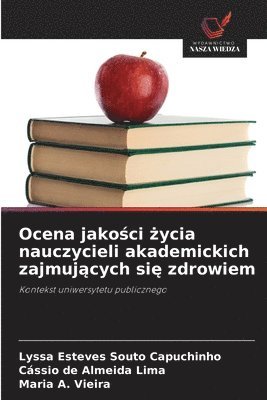 Ocena jako&#347;ci &#380;ycia nauczycieli akademickich zajmuj&#261;cych si&#281; zdrowiem 1