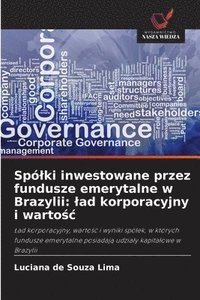 bokomslag Spólki inwestowane przez fundusze emerytalne w Brazylii: lad korporacyjny i warto&#347;c