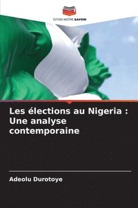 bokomslag Les élections au Nigeria: Une analyse contemporaine