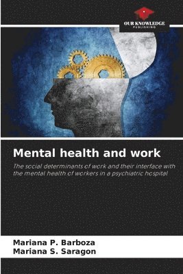 Mariana P Barboza, Mariana S Saragon, Mariana P. Barboza, Mariana S. Saragon - Mental health and work, Häftad