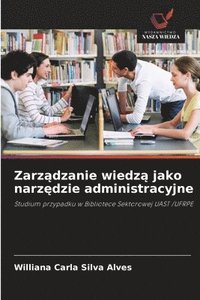 bokomslag Zarz?dzanie wiedz? jako narz?dzie administracyjne