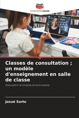 Classes de consultation; un modèle d'enseignement en salle de classe