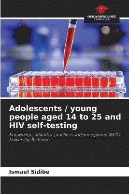 bokomslag Adolescents / young people aged 14 to 25 and HIV self-testing