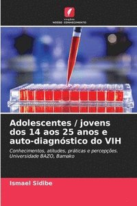 bokomslag Adolescentes / jovens dos 14 aos 25 anos e auto-diagnóstico do VIH