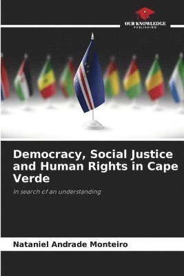 bokomslag Democracy, Social Justice and Human Rights in Cape Verde