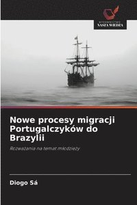 bokomslag Nowe procesy migracji Portugalczyków do Brazylii