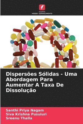 bokomslag Dispersões Sólidas - Uma Abordagem Para Aumentar A Taxa De Dissolução