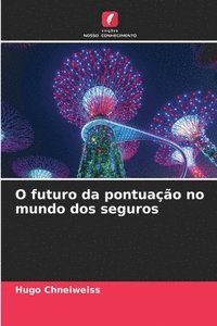 bokomslag O futuro da pontuação no mundo dos seguros