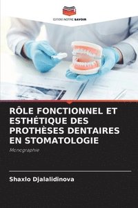 bokomslag Rôle Fonctionnel Et Esthétique Des Prothèses Dentaires En Stomatologie