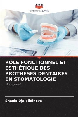 bokomslag Rôle Fonctionnel Et Esthétique Des Prothèses Dentaires En Stomatologie