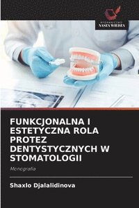 bokomslag Funkcjonalna I Estetyczna Rola Protez Dentystycznych W Stomatologii