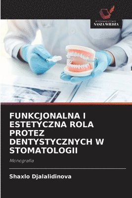 bokomslag Funkcjonalna I Estetyczna Rola Protez Dentystycznych W Stomatologii