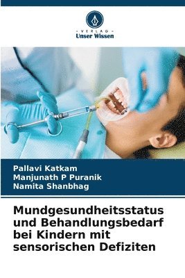 bokomslag Mundgesundheitsstatus und Behandlungsbedarf bei Kindern mit sensorischen Defiziten