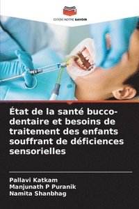 bokomslag État de la santé bucco-dentaire et besoins de traitement des enfants souffrant de déficiences sensorielles