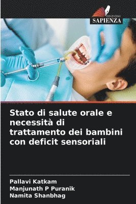 Pallavi Katkam, Manjunath P Puranik, Namita Shanbhag, Manjunath P. Puranik - Stato di salute orale e necessità di trattamento dei bambini con deficit sensoriali, Häftad