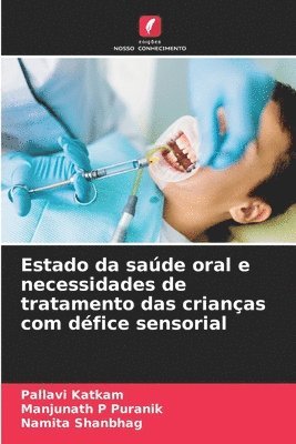 Pallavi Katkam, Manjunath P Puranik, Namita Shanbhag, Manjunath P. Puranik - Estado da saúde oral e necessidades de tratamento das crianças com défice sensorial, Häftad
