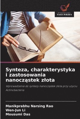 bokomslag Synteza, charakterystyka i zastosowania nanocz?stek zlota