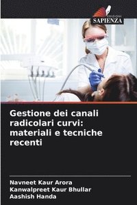 bokomslag Gestione dei canali radicolari curvi: materiali e tecniche recenti