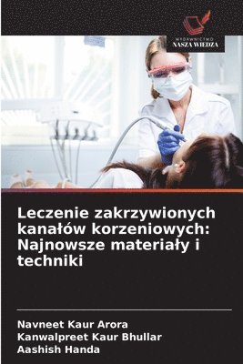 bokomslag Leczenie zakrzywionych kanalów korzeniowych: Najnowsze materialy i techniki