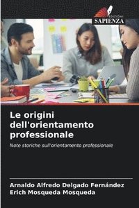 bokomslag Le origini dell'orientamento professionale