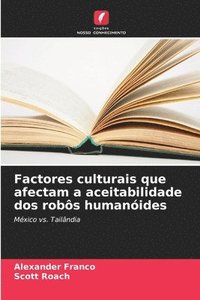 bokomslag Factores culturais que afectam a aceitabilidade dos robôs humanóides