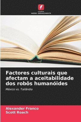 bokomslag Factores culturais que afectam a aceitabilidade dos robôs humanóides