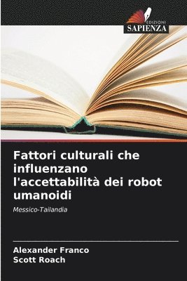 Fattori culturali che influenzano l'accettabilità dei robot umanoidi