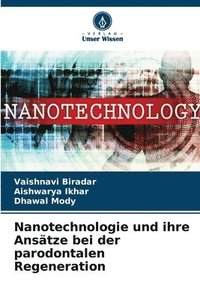 bokomslag Nanotechnologie und ihre Ansätze bei der parodontalen Regeneration