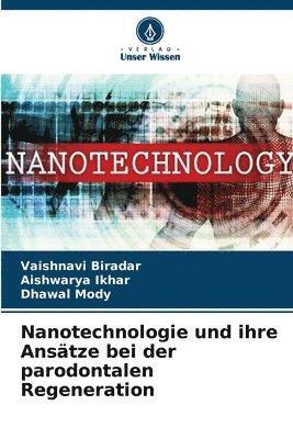 bokomslag Nanotechnologie und ihre Ansätze bei der parodontalen Regeneration