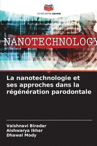 bokomslag La nanotechnologie et ses approches dans la régénération parodontale