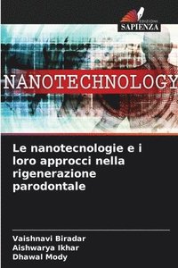 bokomslag Le nanotecnologie e i loro approcci nella rigenerazione parodontale