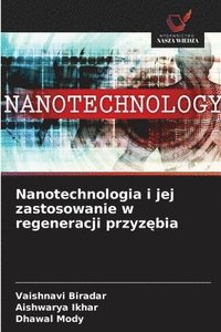 bokomslag Nanotechnologia i jej zastosowanie w regeneracji przyz?bia