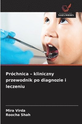 Mira Virda, Roocha Shah - Próchnica - kliniczny przewodnik po diagnozie i leczeniu, Häftad